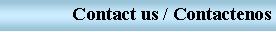 Text Box: Contact us / Contactenos