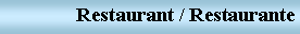 Text Box: Restaurant / Restaurante