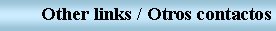 Text Box: Other links / Otros contactos